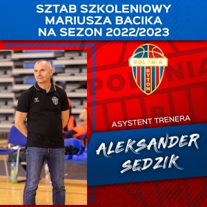 Sztab Mariusza Bacika na sezon 2022/23 - Aleksander Sędzik