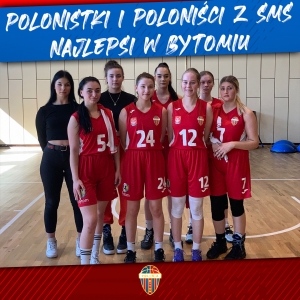 Koszykarskie Drużyny Polonii Szkoły Mistrzostwa Sportowego najlepsze w Bytomiu