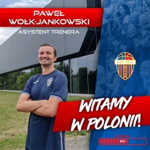 Paweł Wołk-Jankowski dołącza do sztabu BS Polonii Bytom